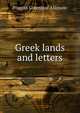 Greek lands and letters, Francis Greenleaf Allinson 