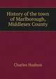 History of the town of Marlborough, Middlesex County, Hudson, Charles 