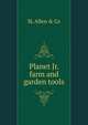 Planet Jr. farm and garden tools, SL Allen &amp; Co 