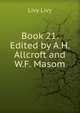 Book 21. Edited by A.H. Allcroft and W.F. Masom, Livy Livy 
