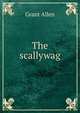 The scallywag, Grant Allen 