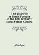 The goodwife at home: Footdee in the 18th century ; song: Fair in Kinrara, Allardyce 