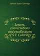 Letters, conversations and recollections of S.T. Coleridge, Samuel Taylor Coleridge 