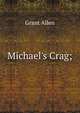 Michael's Crag;, Grant Allen 