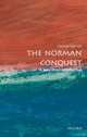 The Norman Conquest: A Very Short Introduction, George Garnett 