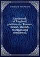Earthwork of England, prehistoric, Roman, Saxon, Danish, Norman and medi?val;, A Hadrian b. 1865 Allcroft 