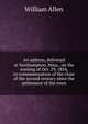 An address, delivered at Northampton, Mass., on the evening of Oct. 29, 1854, in commemoration of the close of the second century since the settlement of the town, Allen, William 