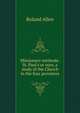 Missionary methods: St. Paul's or ours, a study of the Church in the four provinces, Roland Allen 