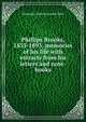 Phillips Brooks, 1835-1893; memories of his life with extracts from his letters and note-books, Alexander Viets Griswold Allen 