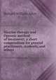 Vaccine therapy and Opsonic method of treatment; a short compendium for general practioners, students, and others, Richard William Allen 