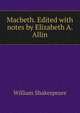 Macbeth. Edited with notes by Elizabeth A. Allin, Уильям Шекспир 