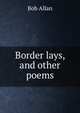 Border lays, and other poems, Bob Allan 