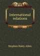 International relations, Stephen Haley Allen 