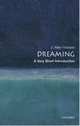 Dreaming: A Very Short Introduction, Allan J. Hobson 