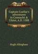 Captain Cuellar's adventures in Connacht & Ulster, A.D. 1588, Hugh Allingham 