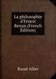 La philosophie d'Ernest Renan (French Edition), Raoul Allier 
