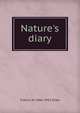 Nature's diary, Francis H. 1866-1953 Allen 