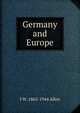 Germany and Europe, J W. 1865-1944 Allen 