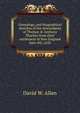 Genealogy, and biographical sketches of the descendants of Thomas & Anthony Thacher from their settlement in New England June 4th, 1635, David W. Allen 