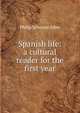 Spanish life: a cultural reader for the first year, Philip Schuyler Allen 