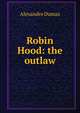 Robin Hood: the outlaw, Alexandre Dumas 