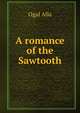 A romance of the Sawtooth, Ogal Alla 