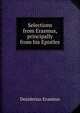 Selections from Erasmus, principally from his Epistles, Desiderius Erasmus 