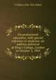 On professional education, with special reference to medicine: an address delivered at King's College, London on October 3, 1905, T Clifford 1836-1925 Allbutt 