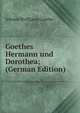 Goethes Hermann und Dorothea; (German Edition), Johann Wolfgang von Goethe 