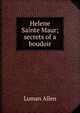 Helene Sainte Maur; secrets of a boudoir, Luman Allen 