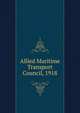 Allied Maritime Transport Council, 1918, 