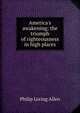 America's awakening; the triumph of righteousness in high places, Philip Loring Allen 