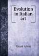 Evolution in Italian art, Grant Allen 