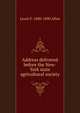 Address delivered before the New-York state agricultural society, Lewis F. 1800-1890 Allen 