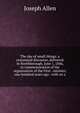 The day of small things: a centennial discourse, delivered in Northborough, June 1, 1846, in commemoration of the organization of the First . minister, one hundred years ago : with an a, Joseph Allen 