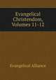 Evangelical Christendom, Volumes 11-12, Evangelical Alliance 