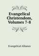 Evangelical Christendom, Volumes 7-8, Evangelical Alliance 