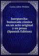 Juerguecita: humorada comica en un acto original y en prosa (Spanish Edition), Carlos Allen-Perkins 