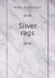Silver rags, Willis Boyd Allen 