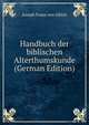 Handbuch der biblischen Alterthumskunde (German Edition), Joseph Franz von Allioli 