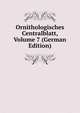Ornithologisches Centralblatt, Volume 7 (German Edition), 