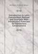 Introduction to Latin Composition, Revised and Enlarged: With Introductory Exercises On Elementary Constructions, William Francis Allen 