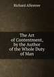 The Art of Contentment, by the Author of the Whole Duty of Man, Richard Allestree 