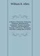A History of Kentucky: Embracing Gleanings, Reminiscences, Antiquities, Natural Curiosities, Statistics, and Biographical Sketches of Pioneers, . Merchants, and Other Leading Men, of All Oc, William B. Allen 