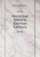 Municipal Reports (German Edition), Allegheny 