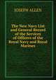 The New Navy List and General Record of the Services of Officers of the Royal Navy and Royal Marines, JOSEPH ALLEN 