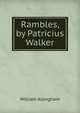 Rambles, by Patricius Walker, William Allingham 