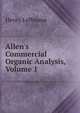 Allen's Commercial Organic Analysis, Volume 1, Leffmann, Henry, 1847-1930 