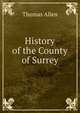 History of the County of Surrey, Thomas Allen 