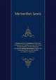 History of the Expedition Under the Command of Captains Lewis and Clark: To the Sources of the Missouri, Across the Rocky Mountains, Down the Columbia River to the Pacific in 1804-6, Volume 2, Meriwether Lewis 